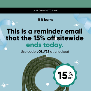 Last Chance: 15% Off Sitewide 🎄