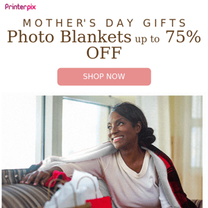 Gift Mom a Blanket... up to 75% OFF