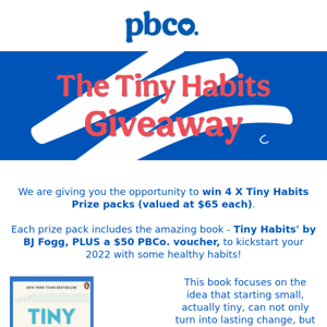 WIN 4X Tiny Habits Prize packs valued at $65 each!