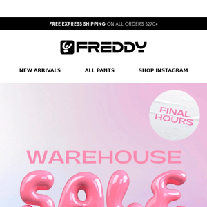 Final Hours To Shop WAREHOUSE SALE