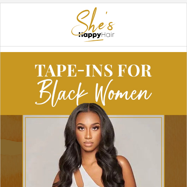 She's Happy Hair, Get the 411 on Tape-Ins for Black Women