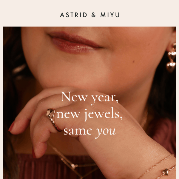 New year, new jewels, same you