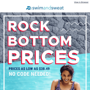 Have you shopped these ROCK BOTTOM PRICES yet, Swim And Sweat!?