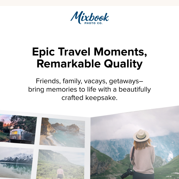 Have epic travel moments? Mixbook it.