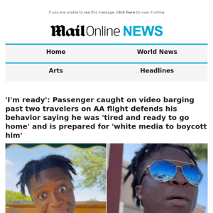 'I'm ready': Passenger caught on video barging past two travelers on AA flight defends his behavior saying he was 'tired and ready to go home' and is prepared for 'white media to boycott him'