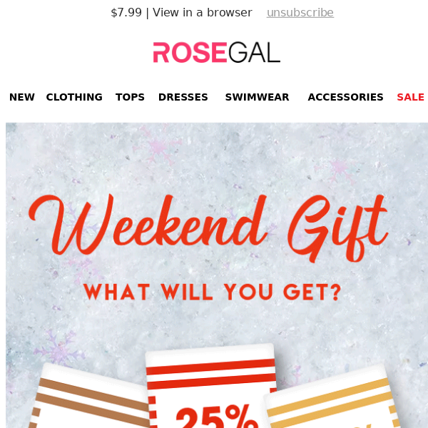 You got a WEEKEND GIFT from ROSEGAL!