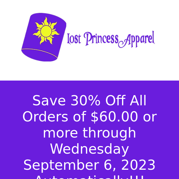Lost Princess Apparel, Save 30% Off ALL orders of $60.00 or more automatically at Lost Princess Apparel