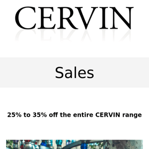 CERVIN sales from -25% to -35% on the whole range