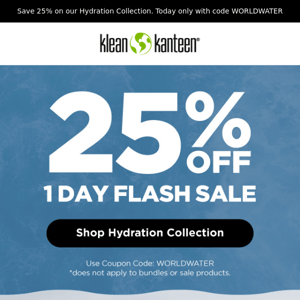 Flash Sale for World Water Day!