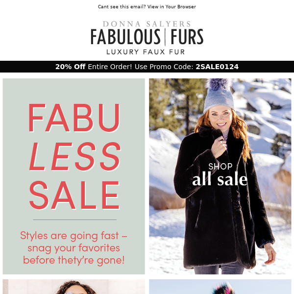 Don't Miss Our Fabu - LESS - Sale! 20% Off Entire Order!