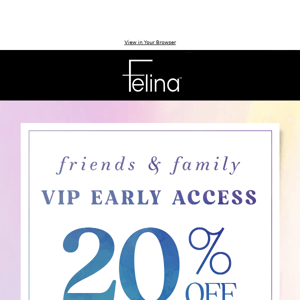 VIP Early Access: Friends & Family Sale 👯