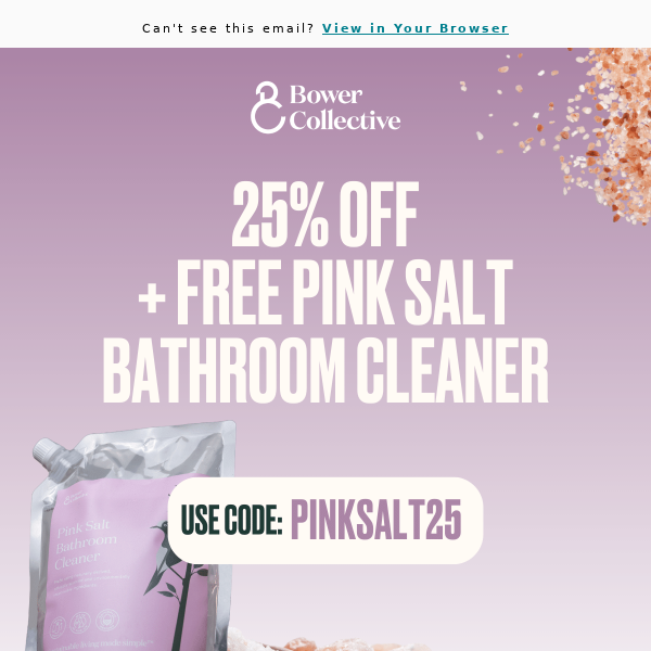 25% OFF everything + FREE bathroom cleaner refill!