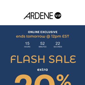 Ardene ⚡ FLASH SALE ⚡ GET AN EXTRA 20% OFF