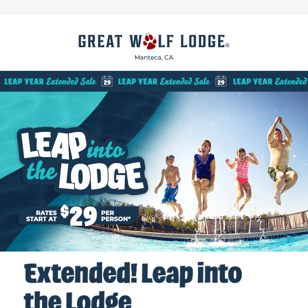 EXTENDED! Starting at $29 per person, enjoy offers at the Leap into the Lodge Sale!