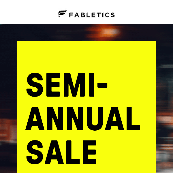 Semi-Annual Sale starts NOW