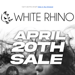 White Rhino's April 20th Sale!