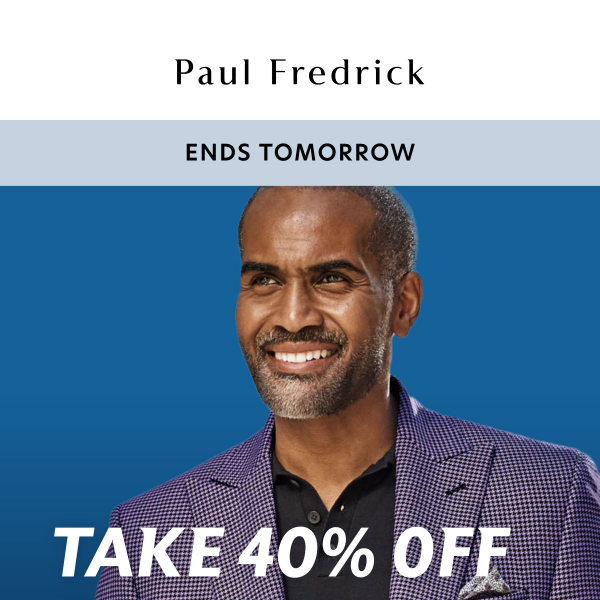 Ends tomorrow: 40% off everything