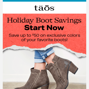 Holiday Boot Savings Start Now! Save up to $50