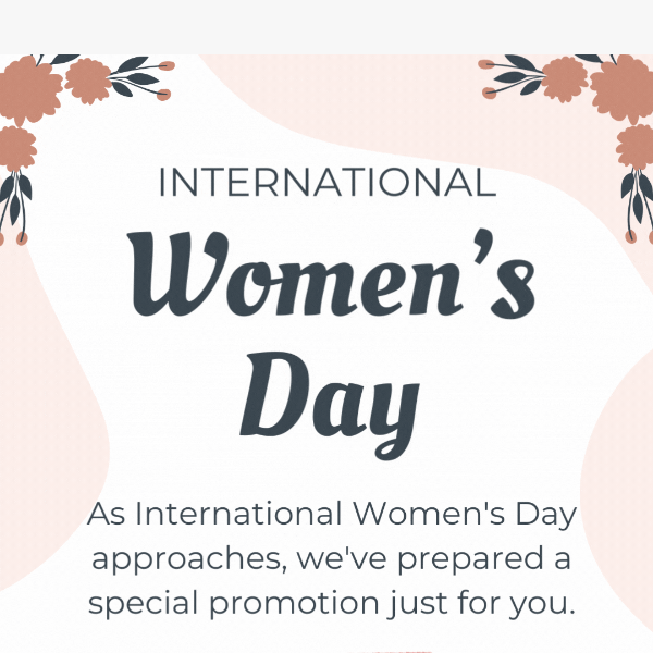 Empower Her Spirit: Celebrate Women's Day with Exclusive Savings!