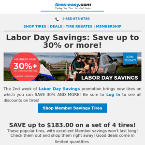 SAVE up to $183.00 on a set of 4 tires with Labor Day Savings!