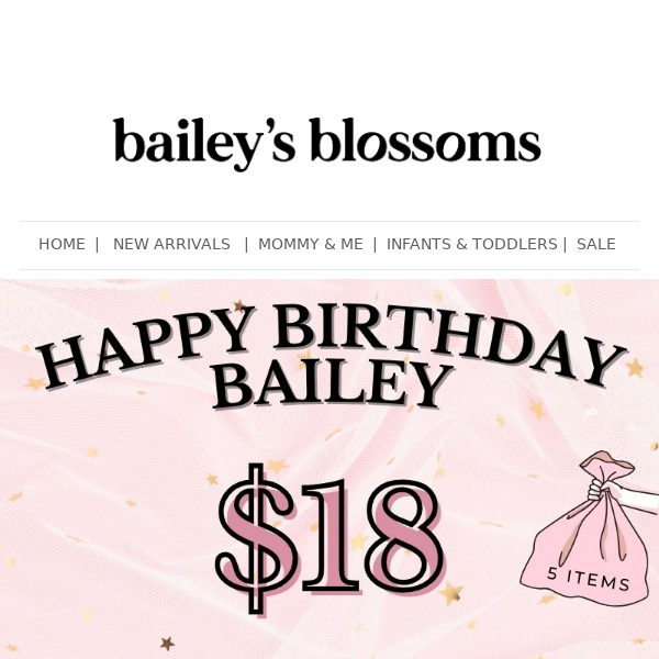 Bailey's Birthday = $18 Grab Bags!!