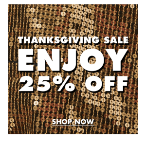 25% Off - Happy Thanksgiving!