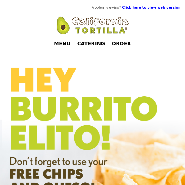 Today is the last day to redeem your Free Chips & Queso!