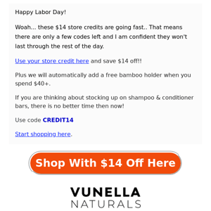 Labor Day store credit ends today Vunella.