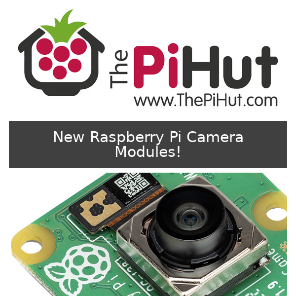 NEW Raspberry Pi Camera Module 3! 📷 - The Pi Hut