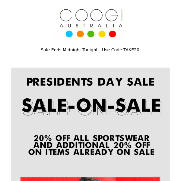 Ends Midnight! COOGI Presidents Day Sale.  Last Chance to Save! Take 20% Off.  Code: TAKE20