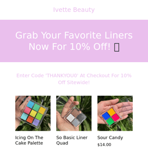 CLOSING SALE! 10% OFF LINERS!