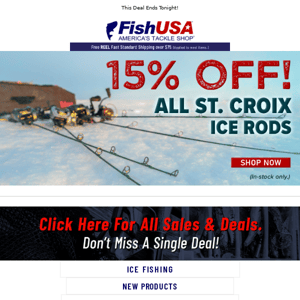 Don't Forget 15% Off St. Croix Ice Rods!