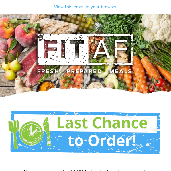 Last Chance to Order Your Fit AF Nutrition Meals for Sunday Delivery! 🌮🍗