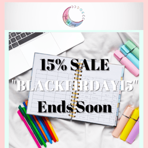 15% OFF 'BLACK FRIDAY SALE" ENDS SOON!