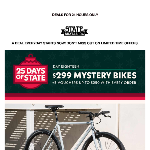 🔔 25 Days Of State 🎁 Today:  $299 Mystery Bikes