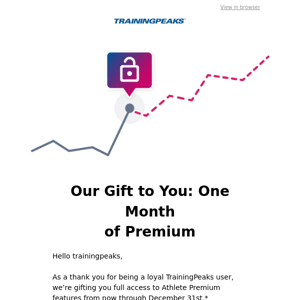 You’re Getting One Month of Premium on Us!