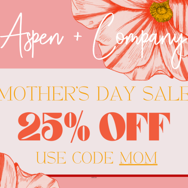 Mother's Day SALE Starts NOW!! 25% OFF SITEWIDE ✨😍