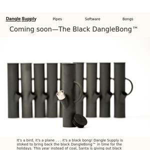 Black DangleBong™ . . . coming soon! 🖤