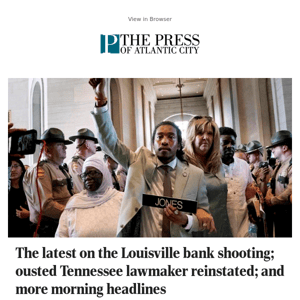 The latest on the Louisville bank shooting; ousted Tennessee lawmaker reinstated; and more morning headlines