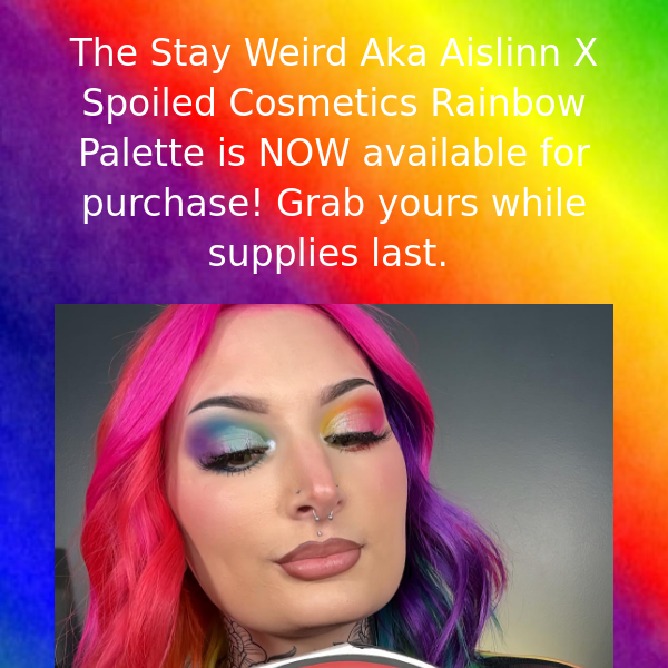 Don't Miss Out - Aka Aislinn x Spoiled Stay Weird Palette