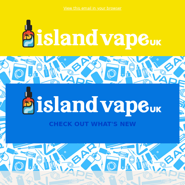 See what's' happening - Island Vape UK