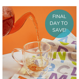 🍵 Final day to save 15% off on all teas and accessories