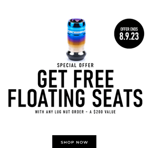 Get Free Lug Nut Floating Seats!