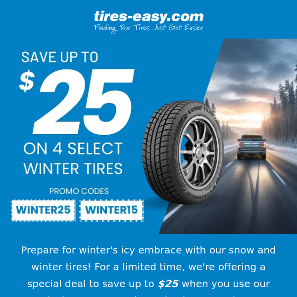 Don't miss out this fantastic deal - UP TO $25 OFF on Winter Tires!