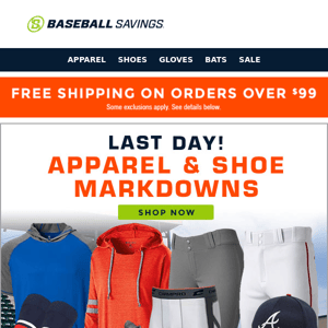 Last Day! Apparel & Shoe Markdowns & Email Exclusive Offer!