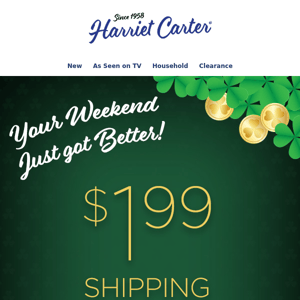 Your Weekend Just got Better! $1.99 Shipping on Orders $45 or More