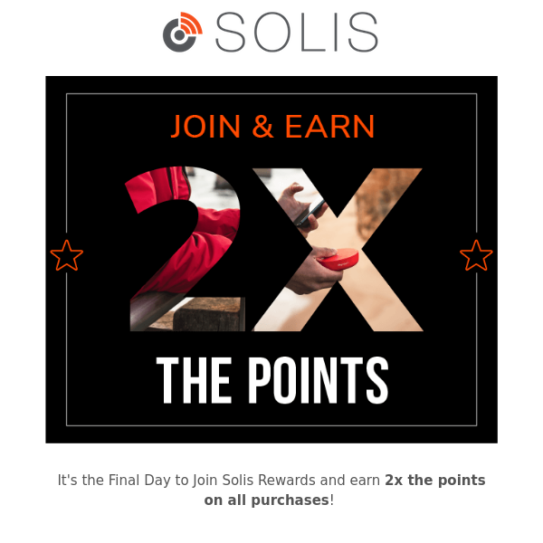 Last Chance to Join Solis Rewards and Earn 2X the Points for a limited time