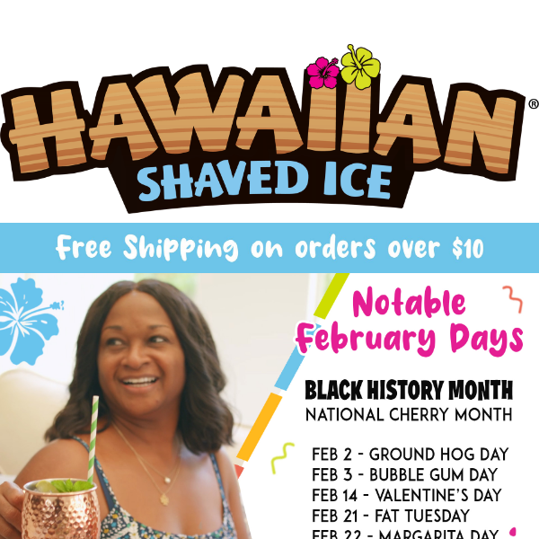 February = Celebrations! | Hawaiian Shaved Ice®