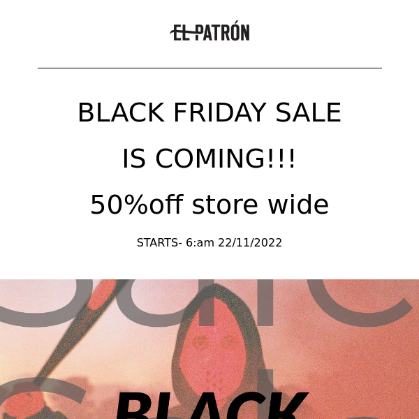 BLACK FRIDAY SALE IS COMING