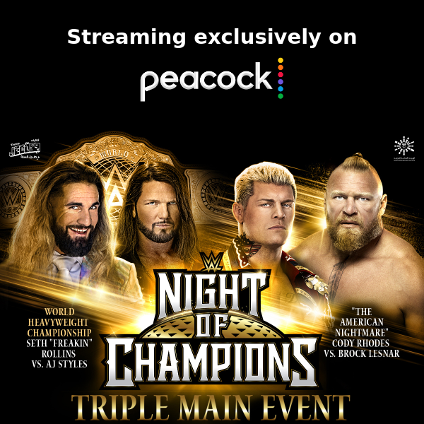 Don't miss THREE main events during Night of Champions live tomorrow on Peacock! Special Early Start Time 1pm ET / 10am PT